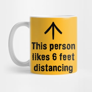 This person liek 6 feet distancing Mug